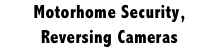 Motorhome Security, Reversing Cameras